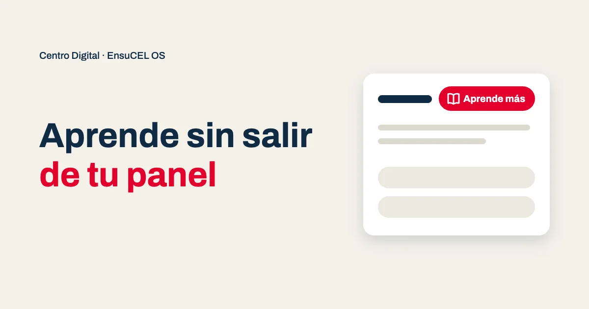 Aprende cada componente de tu Centro Digital sin salir de tu panel, con la guía de Aprende más en cada sección